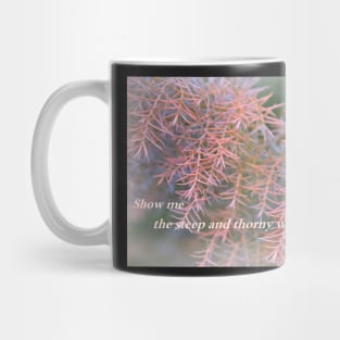 The Steep And Thorny Way To Heaven Mug